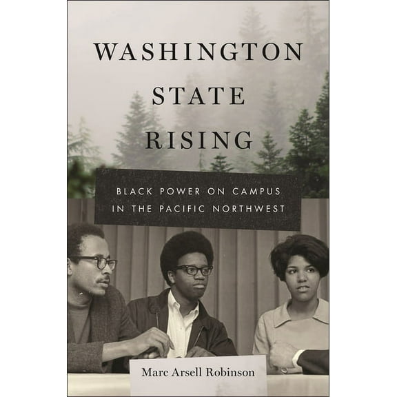 Black Power Washington State Rising: Black Power on Campus in the Pacific Northwest, Book 3, (Paperback)