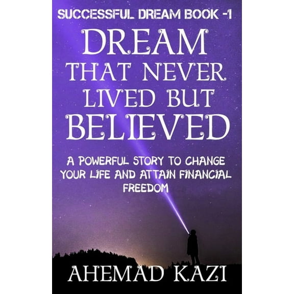 Successful Dream: Dream That Never Lived But Believed : Powerful Story To Change Your Life (Series #1) (Paperback)