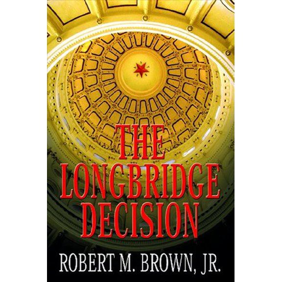 Pre-Owned The Longbridge Decision (Hardcover) by Robert M Brown Jr