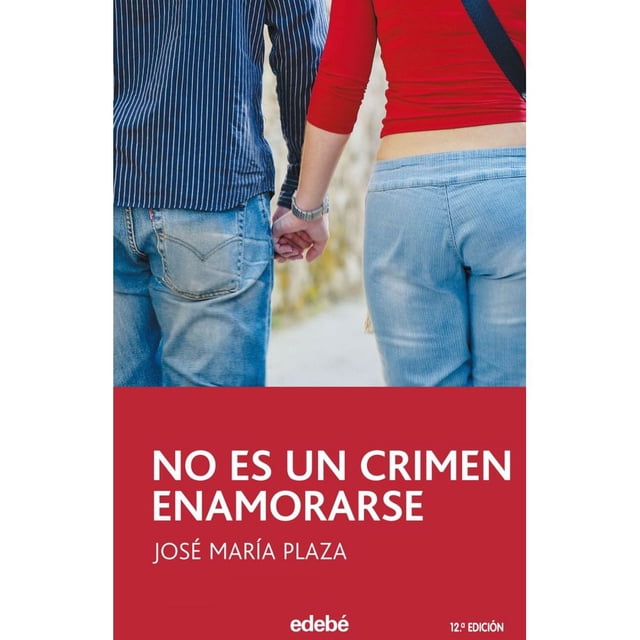 Libro No Es Un Crimen Enamorarse Tapa Blanda, Autor Jose Maria Plaza, Editorial Edebe
