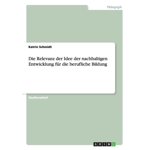 Die Relevanz der Idee der nachhaltigen Entwicklung für die berufliche Bildung (Paperback)