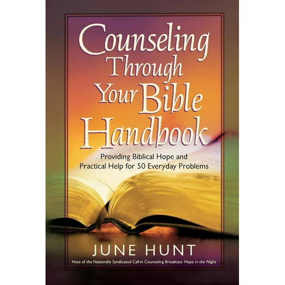 Pre-Owned Counseling Through Your Bible Handbook: Providing Biblical Hope and Practical Help for 50 Everyday Problems (Paperback) 0736921818 9780736921817