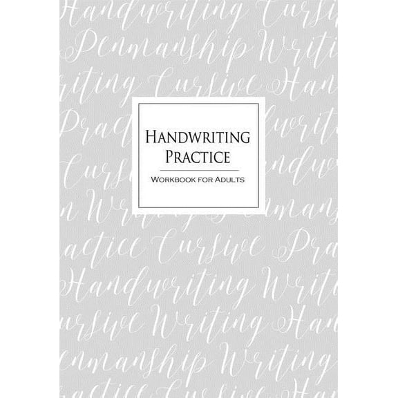 Handwriting Practice Workbook for Adults: Cursive Writing Penmanship Handwriting Workbook for Adults, (Paperback)