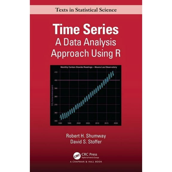Chapman & Hall/CRC Texts in Statistical Time Series: A Data Analysis Approach Using R, (Hardcover)