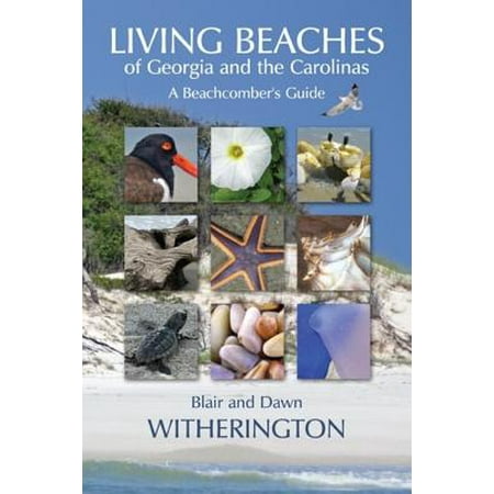 Living Beaches of Georgia and the Carolinas : A Beachcomber's (Best Carolina Beaches For Families)