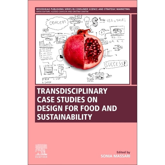 Woodhead Publishing Consumer Science and Transdisciplinary Case Studies on Design for Food and Sustainability, (Paperback)
