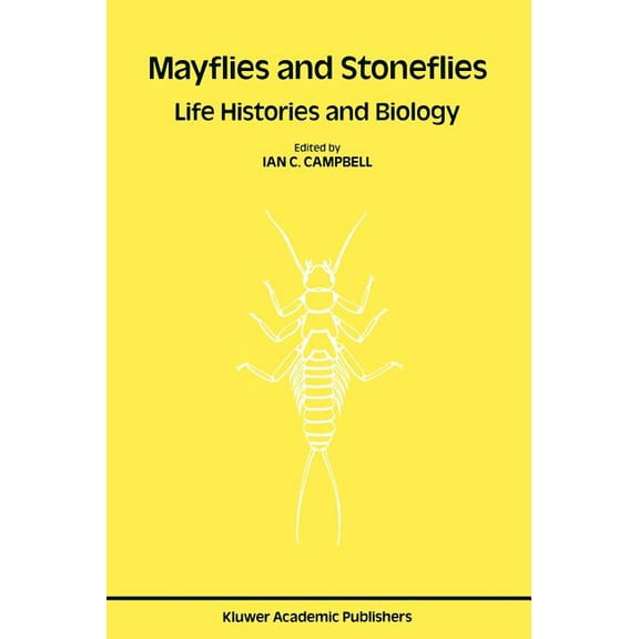 Series Entomologica Mayflies and Stoneflies: Life Histories and Biology: Proceedings of the 5th International Ephemeroptera Conference and t, Book 44, (Hardcover)