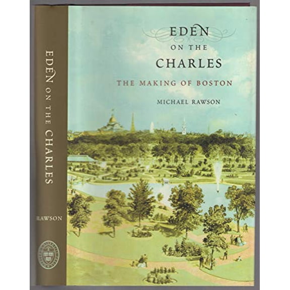 Pre-Owned Eden on the Charles: The Making of Boston Paperback