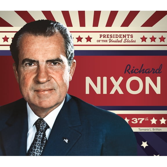 Presidents of the United States Richard Nixon, (Hardcover)