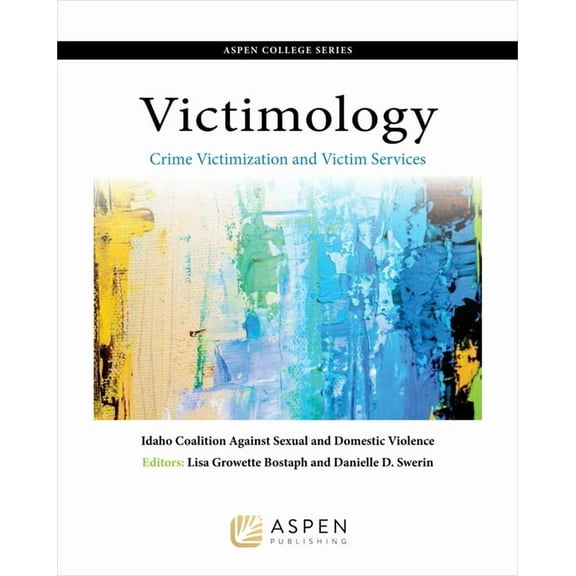 Aspen Criminal Justice Victimology: Crime Victimization and Victim Services, (Paperback)