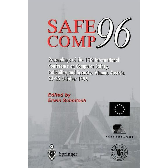 Safe Comp 96: The 15th International Conference on Computer Safety, Reliability and Security, Vienna, Austria October 23, (Paperback)