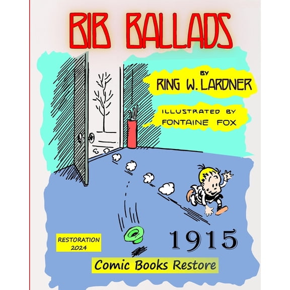 Bib Ballads by Ring Lardner: Edition 1915, restoration 2024, (Paperback)