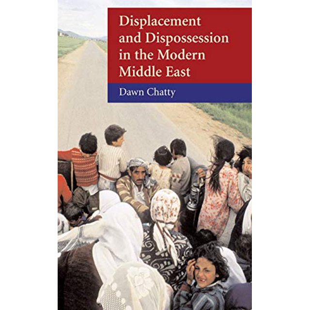 Displacement and Dispossession in the Modern Middle East (The Contemporary Middle East)