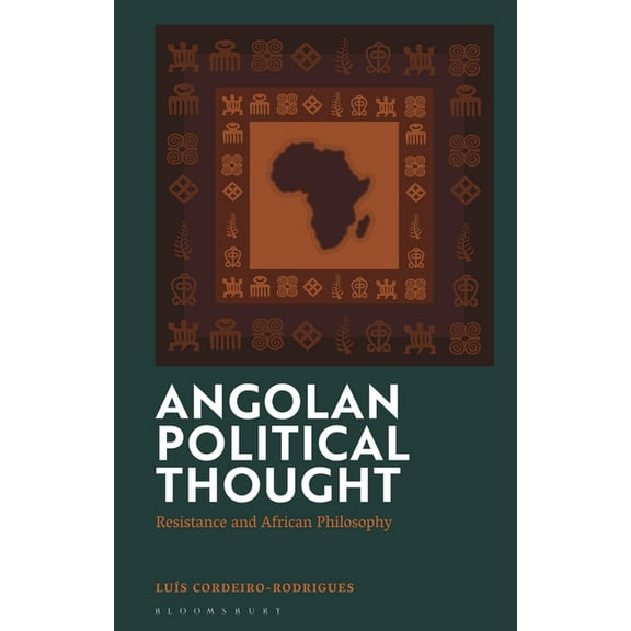 Angolan Political Thought: Resistance and African Philosophy, (Paperback)