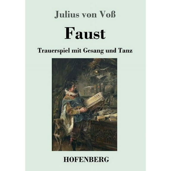 Faust: Trauerspiel mit Gesang und Tanz (Paperback)