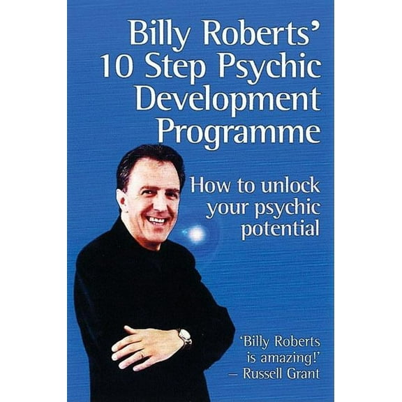 Billy Roberts' 10-Step Psychic Development Programme: How to Unlock Your Psychic Potential, (Paperback)