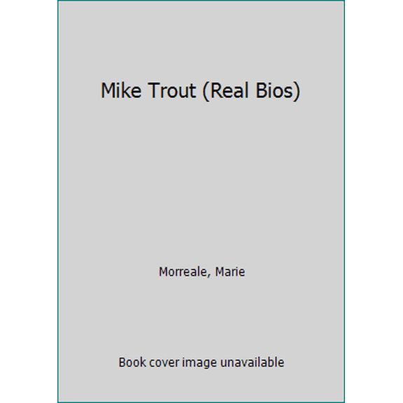 Pre-Owned Mike Trout (Real Bios) (Paperback) 053122564X 9780531225646