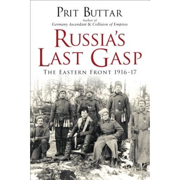 Pre-Owned Russia's Last Gasp: The Eastern Front 1916-17 (Paperback) by Prit Buttar