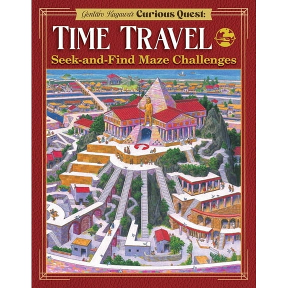 Civilizations Seek-And-Find Maze Challenge: 12 Absolutely Amazing Learn & Play Puzzle Quests, (Hardcover)
