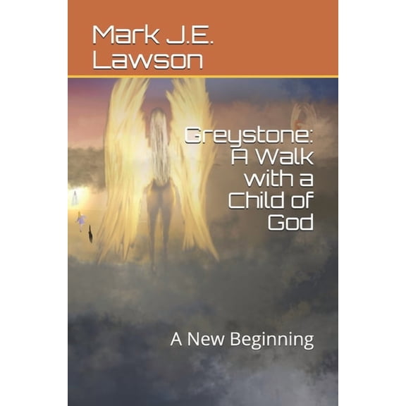 Greystone : A Walk with a Child of God: A New Beginning (Series #3) (Paperback)