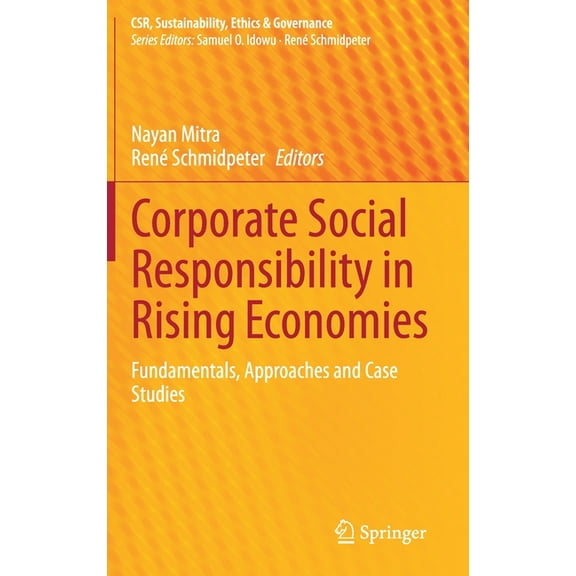 Csr, Sustainability, Ethics & Governance Corporate Social Responsibility in Rising Economies: Fundamentals, Approaches and Case Studies, (Hardcover)