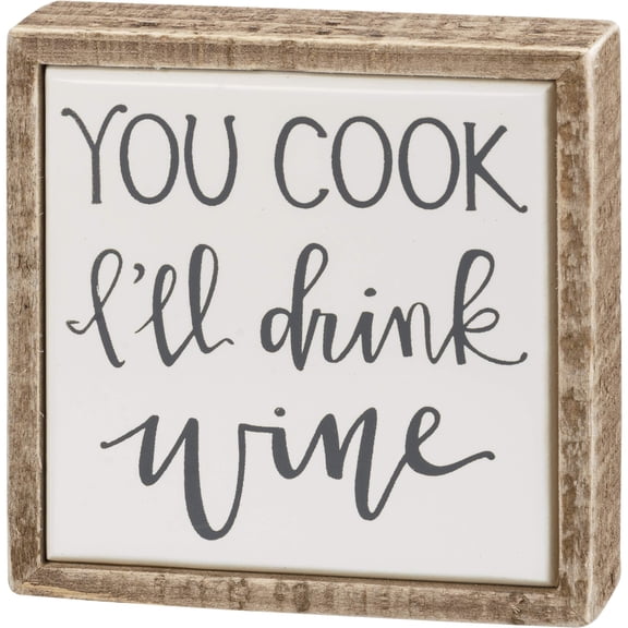 Primitives by Kathy You Cook I'll Drink Wine Box Sign Mini, White