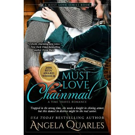 Must Love Chainmail : A Time Travel Romance (Best Wire For Chainmail)