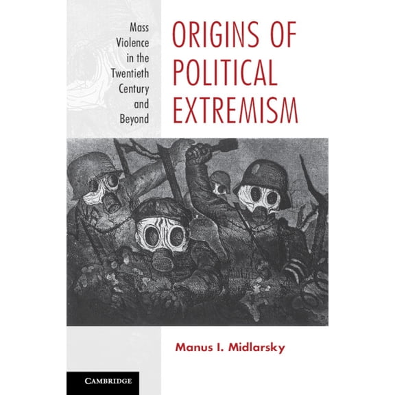 Origins of Political Extremism: Mass Violence in the Twentieth Century and Beyond, (Paperback)