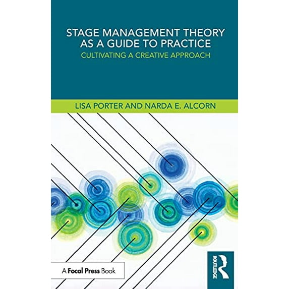 Pre-Owned Stage Management Theory as a Guide to Practice: Cultivating a Creative Approach (Paperback) 081535228X 9780815352280
