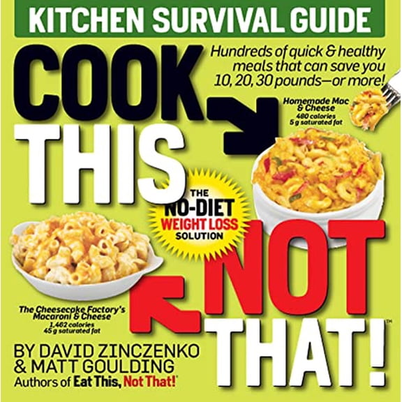 Pre-Owned Cook This, Not That!: Kitchen Survival Guide (Paperback) 160529442X 9781605294421