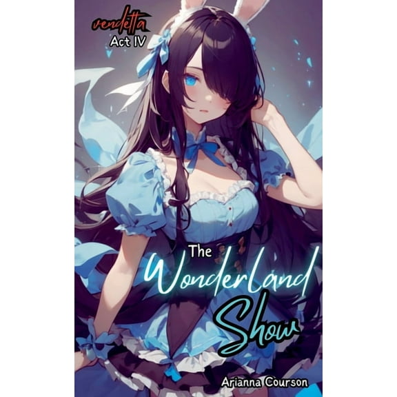 The Vendetta Saga The Wonderland Show, Book 4, (Paperback)