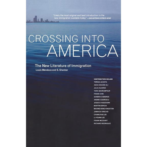 Crossing Into America: The New Literature of Immigration, (Paperback)
