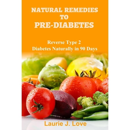 Natural Remedies To Pre-Diabetes - eBook