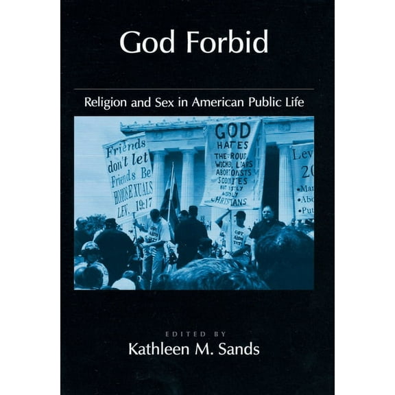 Religion in America God Forbid: Religion and Sex in American Public Life, (Hardcover)