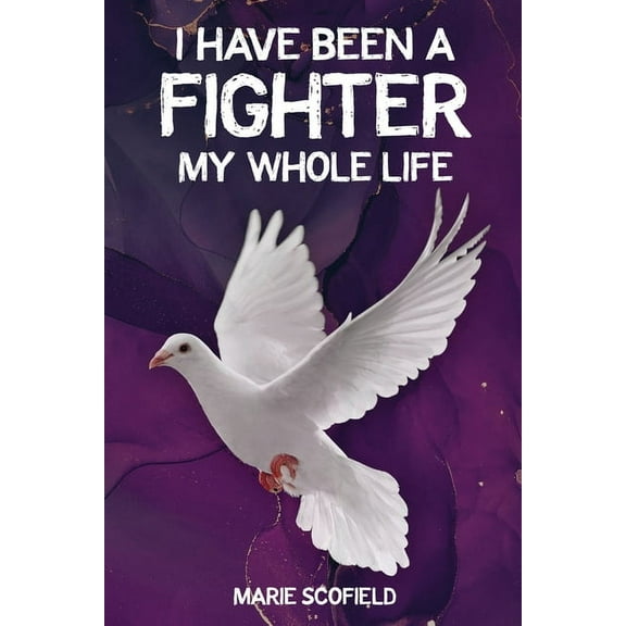 I Have Been a Fighter My Whole Life, (Paperback)