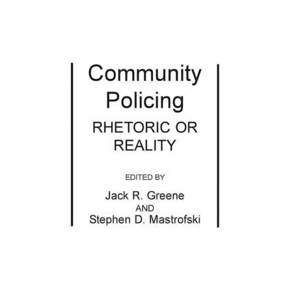 Community Policing: Rhetoric or Reality, (Hardcover)
