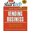 Start Your Own Vending Business : Your Step-by-Step Guide to Success, Used [Paperback]