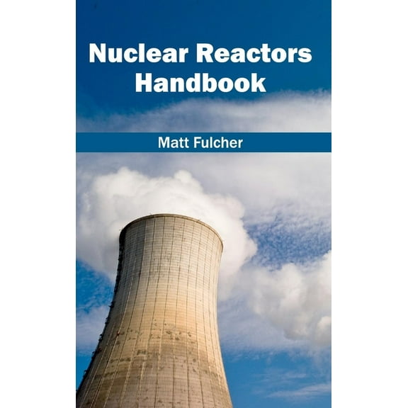 Nuclear Reactors Handbook, (Hardcover)