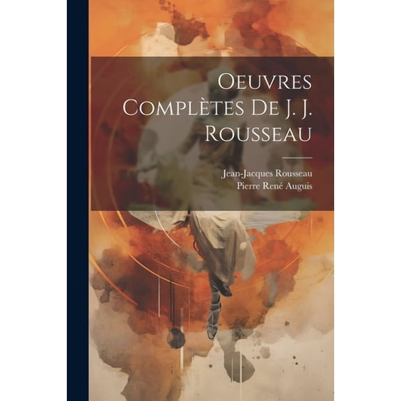 Oeuvres Complètes De J. J. Rousseau (Paperback)