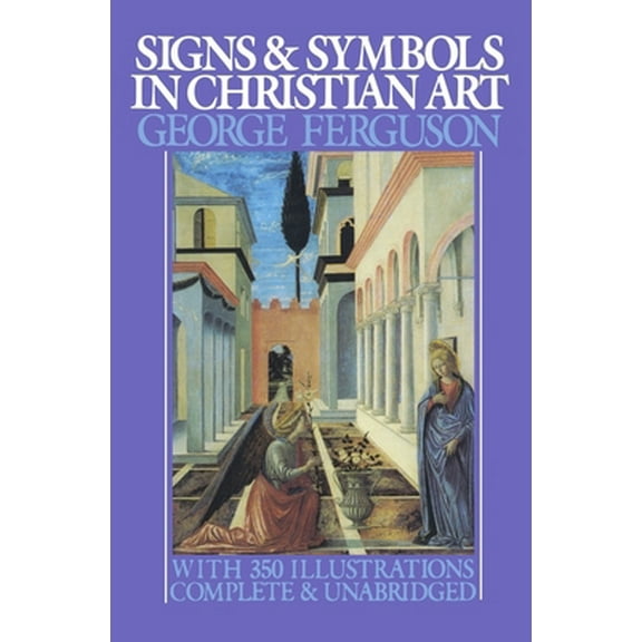 Pre-Owned Signs and Symbols in Christian Art: With Illustrations from Paintings from the Renaissance (Paperback) 0195014324 9780195014327