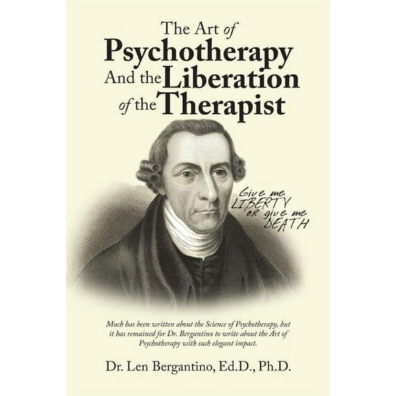 The Art of Psychotherapy and the Liberation of the Therapist (Paperback)