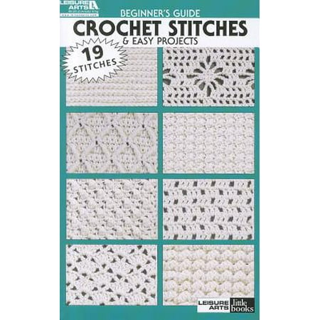 Beginner's Guide Crochet Stitches & Easy Projects (Best Beginner Crochet Projects)