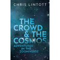 thumbnail image 1 of Pre-Owned The Crowd and the Cosmos: Adventures in the Zooniverse (Hardcover) 0198842228 9780198842224, 1 of 1