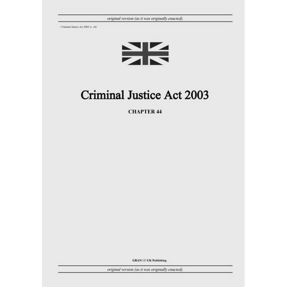 Criminal Justice Act 2003 (c. 44), (Paperback)