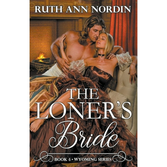 Wyoming The Loner's Bride, Book 4, (Paperback)