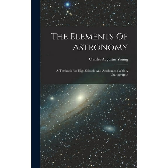 The Elements Of Astronomy, (Hardcover)