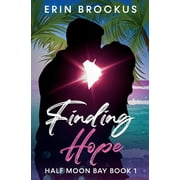 Half Moon Bay: Finding Hope: Half Moon Bay Book 1 (Paperback)