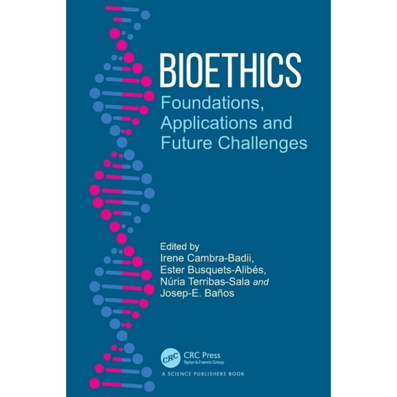 Bioethics: Foundations, Applications and Future Challenges, (Paperback)