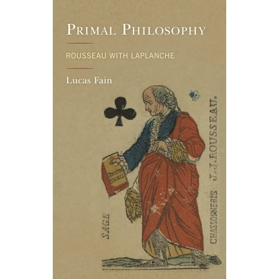 Primal Philosophy: Rousseau with LaPlanche, (Paperback)