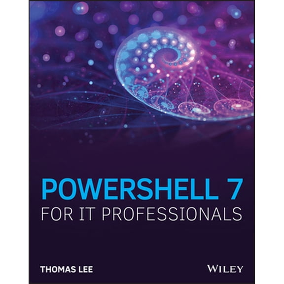 Pre-Owned Powershell 7 for It Professionals (Paperback) 1119644720 9781119644729